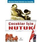 MUSTAFA KEMAL ATATÜRK´ TEN GENÇLİĞE ÇOCUKLAR İÇİN NUTUK - LEVENT F. YILMAZ