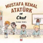 Mustafa Kemal Atatürk ve Okul - Yılmaz Özdil