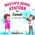 Mustafa Kemal Atatürk ve Sanat - Yılmaz Özdil