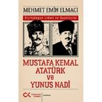 Mustafa Kemal Atatürk ve Yunus Nadi - Mehmet Emin Elmacı