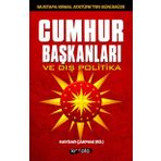 Mustafa Kemal Atatürk’ten Günümüze - Cumhurbaşkanları ve Dış Politika - Haydar Çakmak