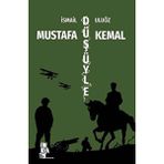 Mustafa Kemal Düşüyle İsmail Uluöz