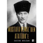 Mustafa Kemal`den Atatürk`e Sacide Bolcan