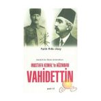 Mustafa Kemal’in Ağzından Vahidettin - Falih Rıfkı Atay
