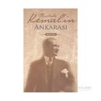 MUSTAFA KEMAL`IN ANKARASI - NEZIHE ARAZ