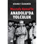 Mustafa Kemal'le Anadolu'da Yolculuk - Hikmet Özdemir