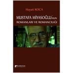 Mustafa Miyasoğlu’nun Romanları ve Romancılığı - Hayati Koca