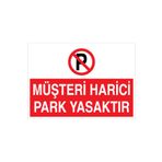 Müşteri Harici Park Yasaktır Uyarı Tabelası - 35x50 Alüminyum Kompozit Panel - PY5
