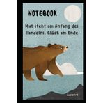 Mut steht am Anfang des Handelns, Glück am Ende, Notizbuch, 100 Seiten, liniert: Notieren Sie Ihre mutigen Schritte und Erfolge