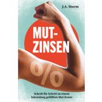 Mut-Zinsen: Schritt für Schritt zu einem lebenslang gefüllten Mut-Konto