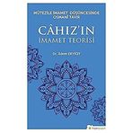 Mutezile İmamet Düşüncesinde Osmani Tavır Cahızın İmamet Teorisi - Adem Eryiğit