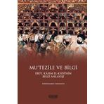 Mu'tezile ve Bilgi Ebü'l Kasım El-Kabi'nin Bilgi Anlayışı