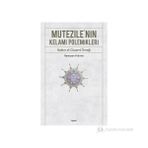 MUTEZILE'NIN KELAMI POLEMIKLERI HAKIM EL-CÜŞEMİ ÖRNEĞİ - RAMAZAN YILDIRIM