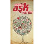 MUTLU AŞK VARDIR - İRFAN GÜRKAN ÇELEBİ