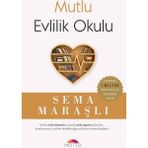 MUTLU EVLILIK OKULU - SEMA MARAŞLI