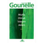 MUTLU OLMAK İSTEYEN ADAM - LAURENT GOUNELLE
