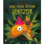 Mutlu Olmak İsteyen Dinozor - Mavisel Yener