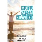 Mutlu Yaşam Kılavuzu - Cem Keçe - Merih Keçe