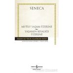 Mutlu Yaşam Üzerine - Yaşamın Kısalığı Üzerine - Senca