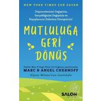 Mutluluğa Geri Dönüş - Marc Angel Chernoff