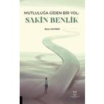 Mutluluğa Giden Bir Yol Sakin Benlik Akademisyen Kitabevi