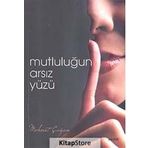MUTLULUĞUN ARSIZ YÜZÜ - MEHMET ÇAĞAN