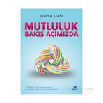 Mutluluk Bakış Açımızda - Davut Can
