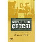 Mutluluk Çetesi - Fıratcan Firik