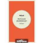 Mutluluk Dediğimiz Şey - Sigmund Freud