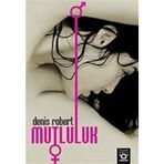 Mutluluk - Denis Robert