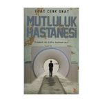 MUTLULUK HASTANESI ARAMAK MI YOKSA BULMAK MI? - FUAT CENK ONAT