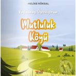 Mutluluk Köyü - Melike Köksal