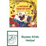 Mutluluk Küçük Bir Şeydir + Boyama Kitabı