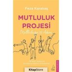 Mutluluk Projesi - Feza Karakaş