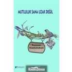 Mutluluk Sana Uzak Değil - Ramazan Temelkuran