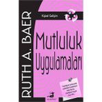 Mutluluk Uygulamaları - Ruth A. Baer