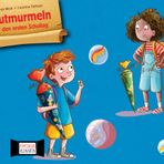 Mutmurmeln für den ersten Schultag. Kamishibai Bildkartenset: Entdecken - Erzählen - Begreifen: Bilderbuchgeschichten Wie der Schulanfang ohne Angst ... für unser Erzähltheater)