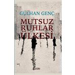 Mutsuz Ruhlar Ülkesi - Gülhan Genç