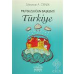 Mutsuzluğun Başkenti Türkiye - Süleyman A. Örnek