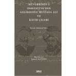 Müverrihin-I Osmaniyye'den Gelibolu Mustafa Ali ve Katib Çelebi - Bursalı Mehmed Tahir