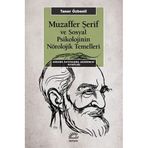 Muzaffer Şerif ve Sosyal Psikolojinin Nörolojik Temelleri - Taner Özbenli