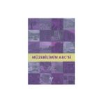 MÜZEBİLİMİN ABC'SI - NEVRA ERTÜRK;HANZADE URALMAN