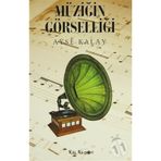 MÜZİĞİN GÖRSELLİĞİ - AYŞE KALAY