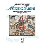MÜZİK TARIHI BAŞLANGICINDAN GÜNÜMÜZE MÜZİĞİN EVRIMI - MEHMET KAYGISIZ
