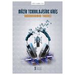 Müzik Teknolojisine Giriş-Müzik Eğitimi Yayınları