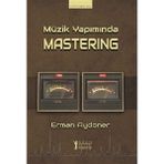 Müzik Yapımında Mastering-Müzik Eğitimi Yayınları