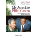 My Associate Fidel Castro: A Frenchman's incredible adventure in Cuba