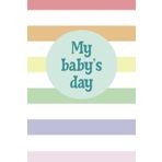 My Baby's Day: : Record Feed, Sleep, Naps, Diapers, Activities And Mood, Tracker For New Parents, Nannies, And Grandparents