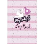 My Baby's Log Book: Baby Tracking Journal for Monitoring Nursing, Feeding, Sleep, Diapers, To-dos, and More. Great Gift for New or Expectant Mom
