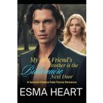 My Best Friend's Brother is the Billionaire Next Door: A Second Chance Fake Fiancé Romance